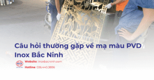 Câu hỏi thường gặp khi mạ màu PVD