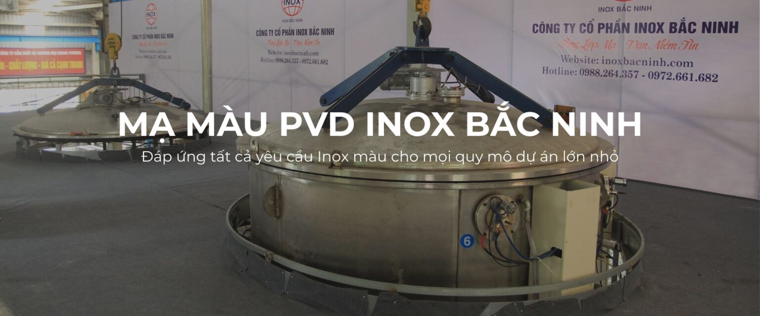 Dịch vụ mạ màu PVD inox Bắc Ninh – Gia công mạ màu uy tín, chất lượng ...